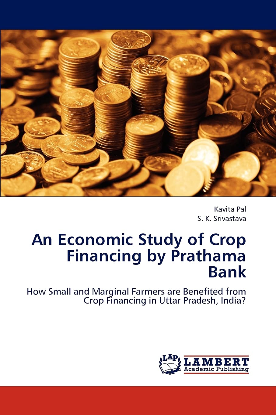 An Economic Study of Crop Financing by Prathama Bank: How Small and Marginal Farmers are Benefited from Crop Financing in Uttar ,Used