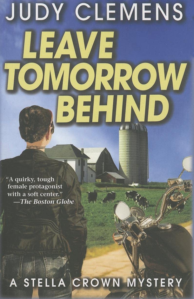 Leave Tomorrow Behind: A Stella Crown Mystery (Stella Crown Series, 6),Used