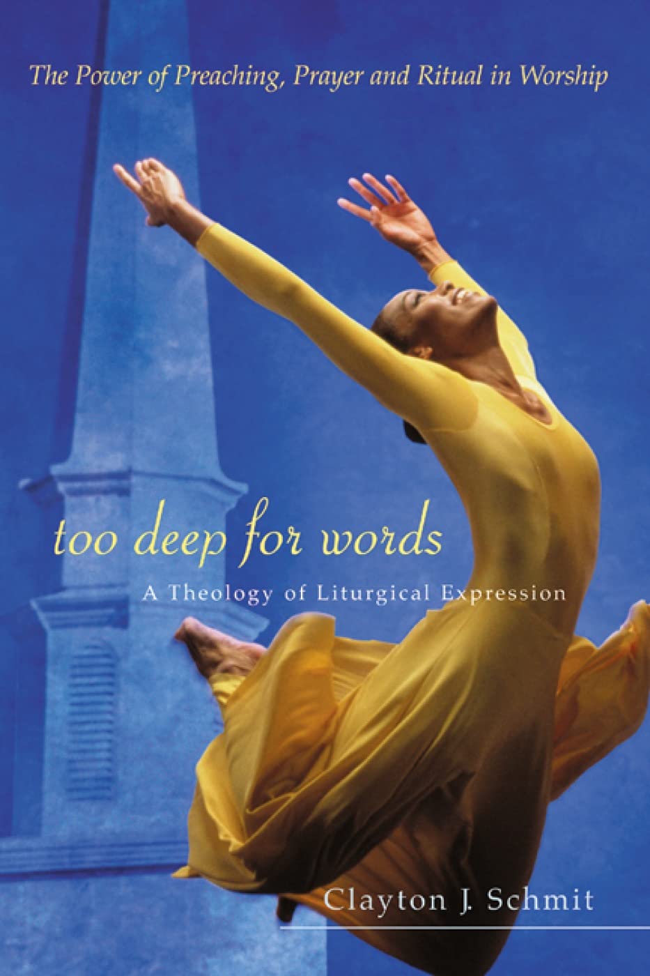 Too Deep for Words: A Theology of Liturgical Expression,Used