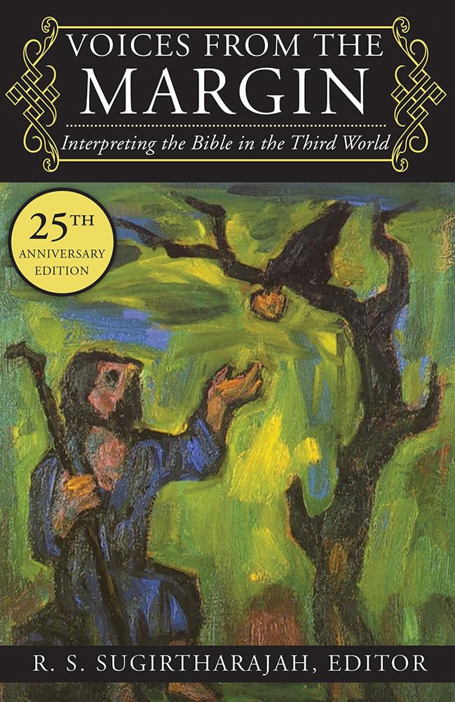 Voices from the Margin: Interpreting the Bible in the Third World,New