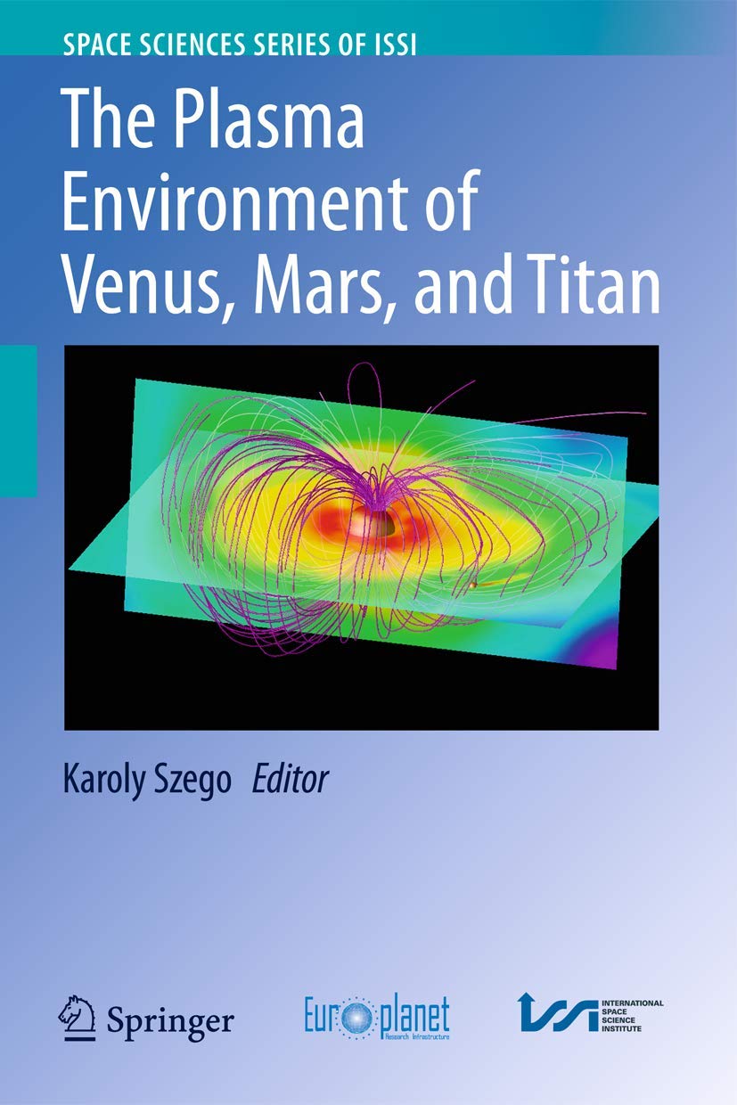 The Plasma Environment Of Venus, Mars And Titan (Space Sciences Series Of Issi, 37),Used