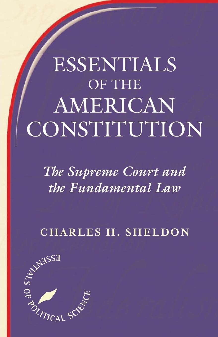 Essentials Of The American Constitution: The Supreme Court And The Fundamental Law,New
