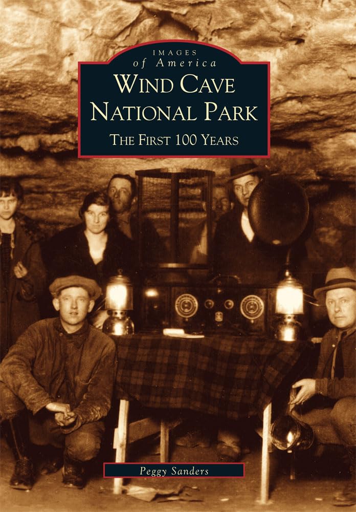 Wind Cave National Park: The First 100 Years (Sd) (Images Of America),New