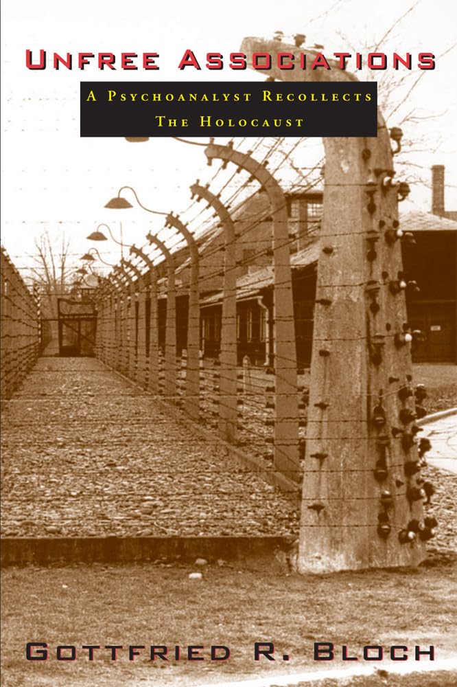 Unfree Associations: A Psychoanalyst Recollects the Holocaust,Used