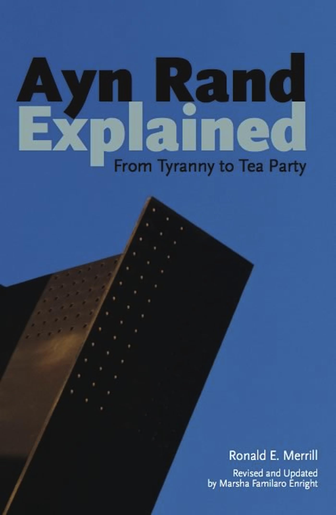 Ayn Rand Explained: From Tyranny to Tea Party (Ideas Explained, 10),Used