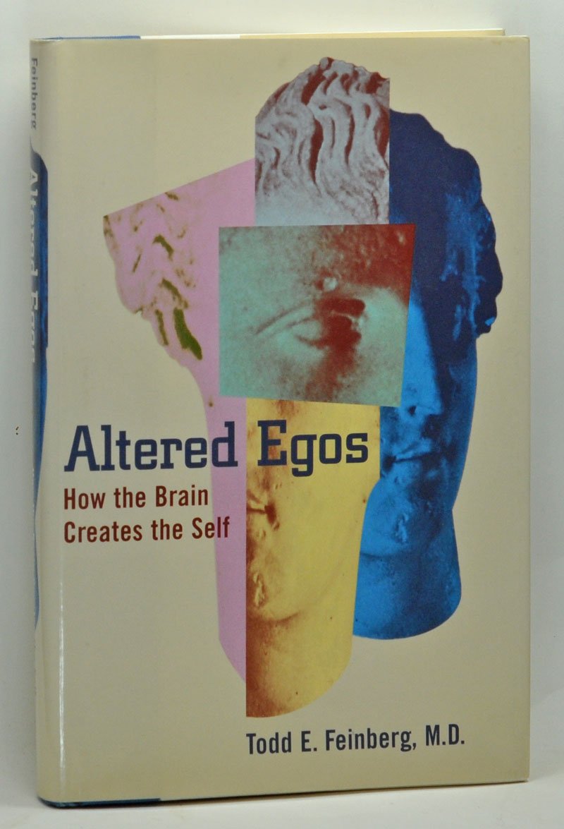 Altered Egos: How the Brain Creates the Self,New