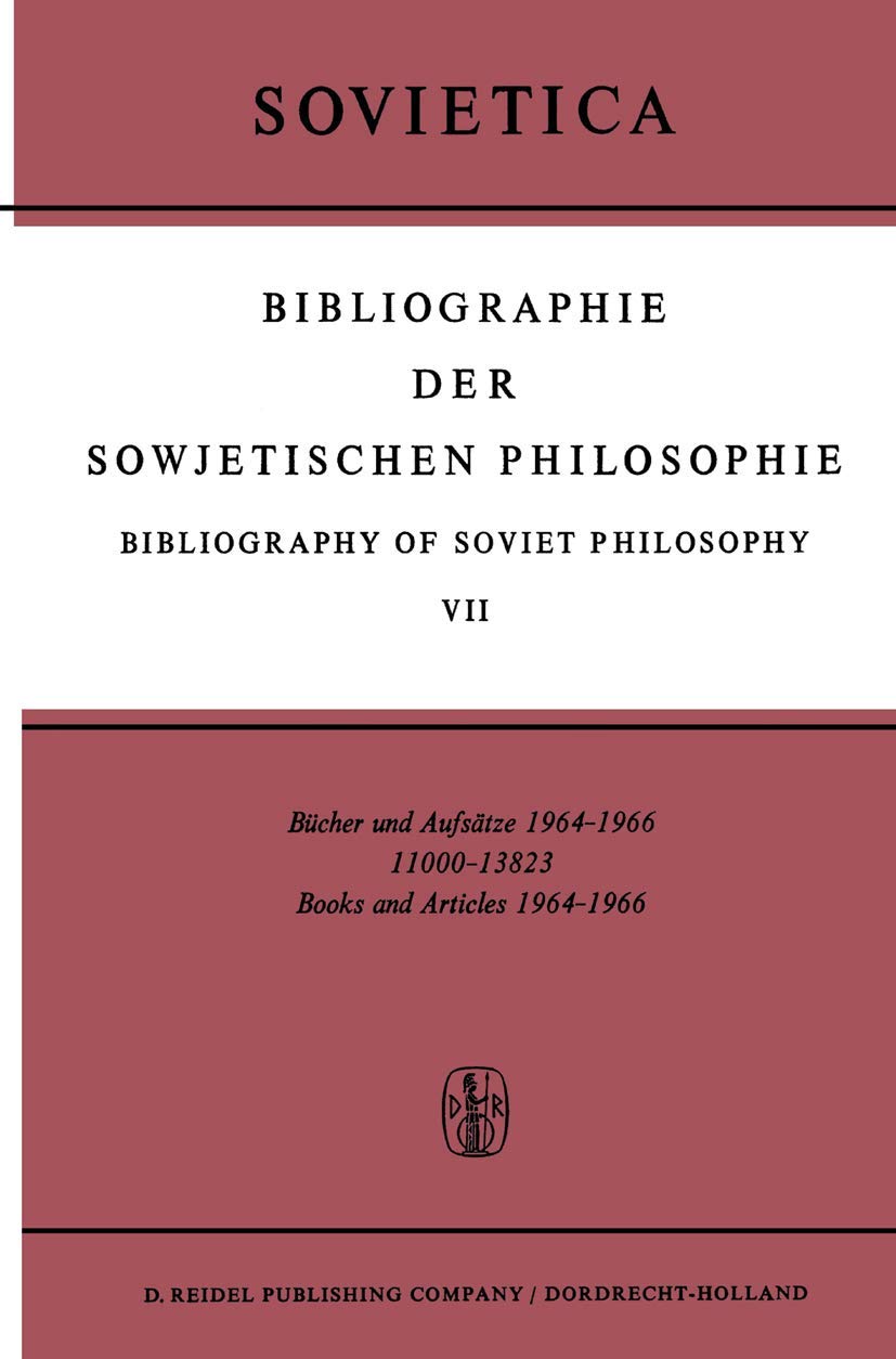 Bibliographie Der Sowjetischen Philosophie Bibliography Of Soviet Philosophy: Bcher Und Aufstze 19641966 (Sovietica, 29) (Germa,Used