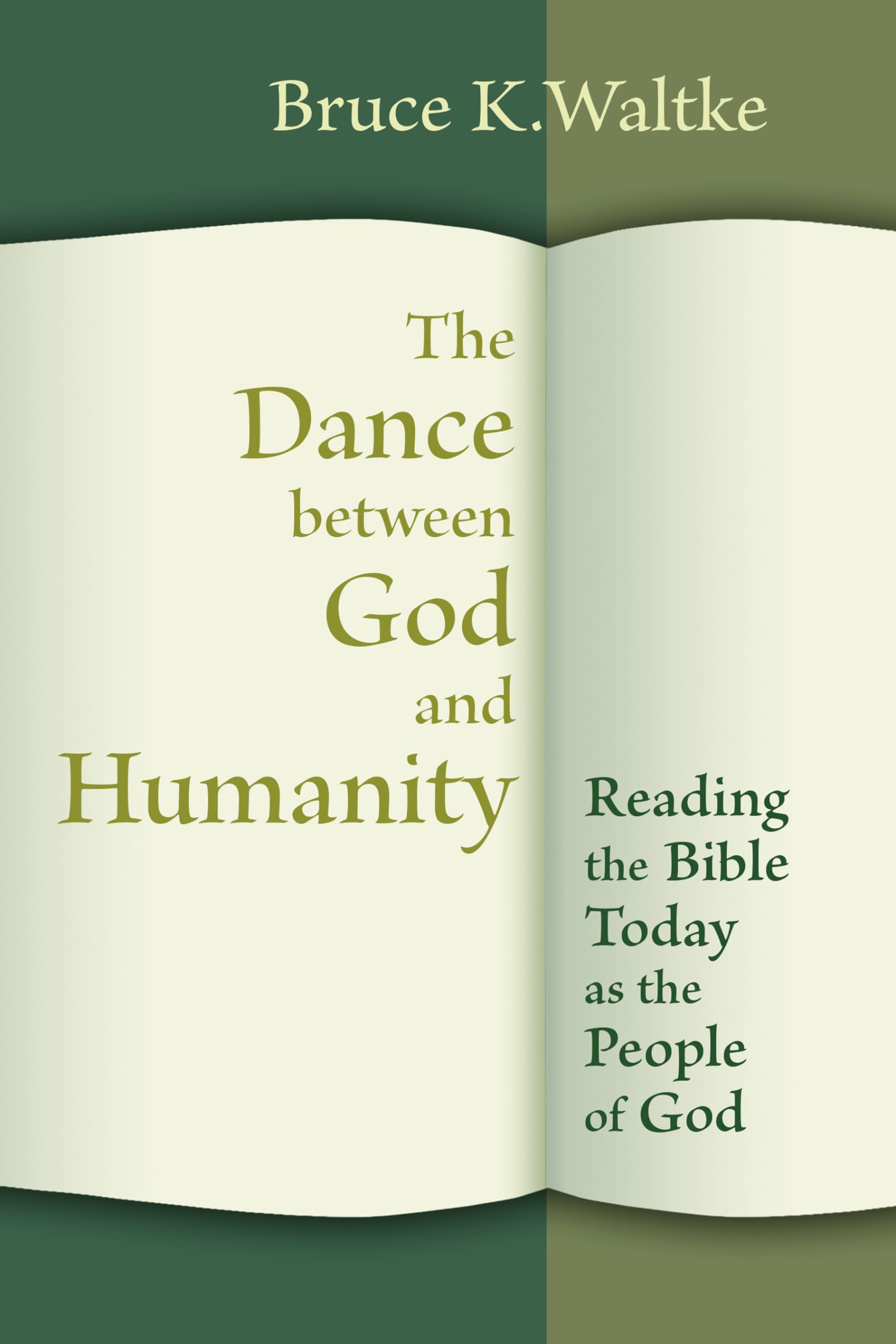 The Dance Between God and Humanity: Reading the Bible Today as the People of God,New