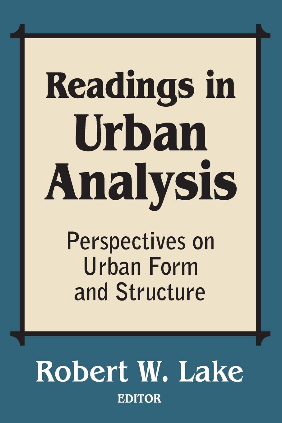 Readings in Urban Analysis: Perspectives on Urban Form and Structure,Used