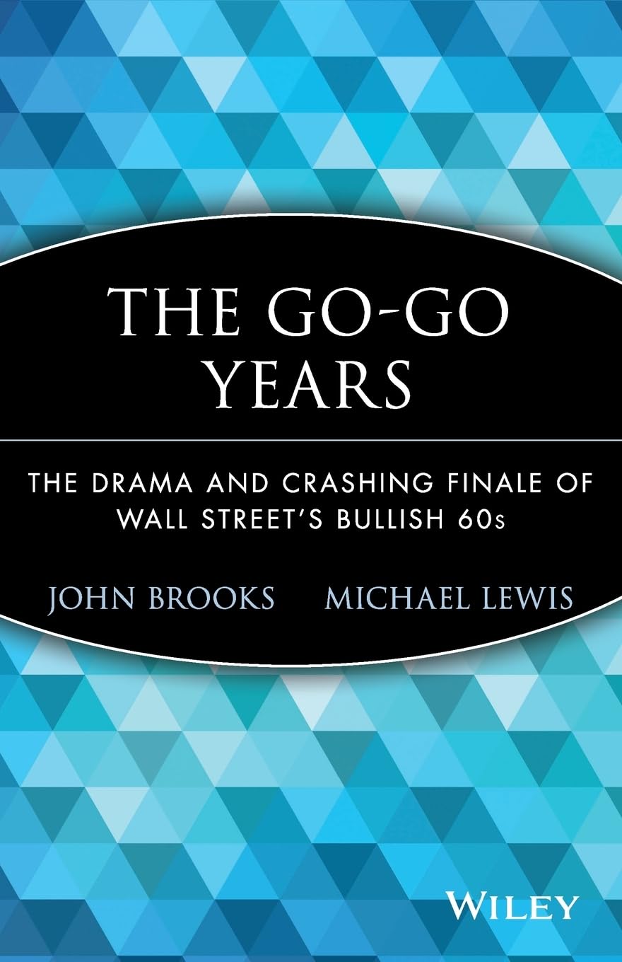The Gogo Years: The Drama And Crashing Finale Of Wall Street'S Bullish 60S,New
