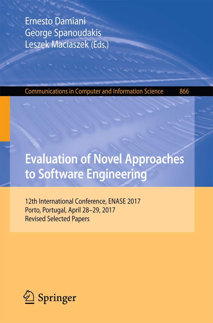Evaluation of Novel Approaches to Software Engineering: 12th International Conference, ENASE 2017, Porto, Portugal, April 2829,,Used