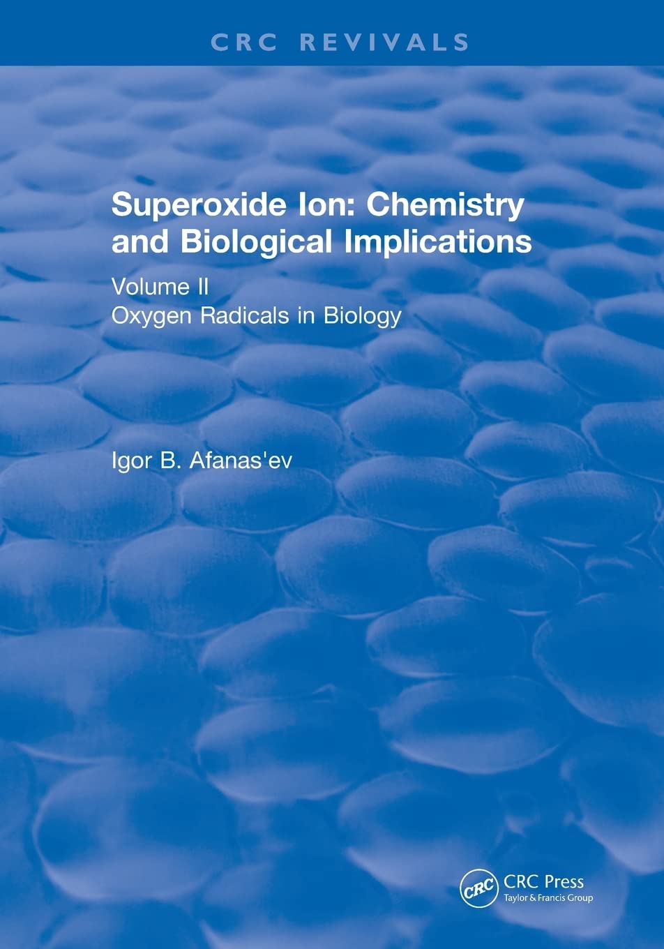 Revival: Superoxide Ion: Volume II (1991): Chemistry and Biological Implications (CRC Press Revivals),Used