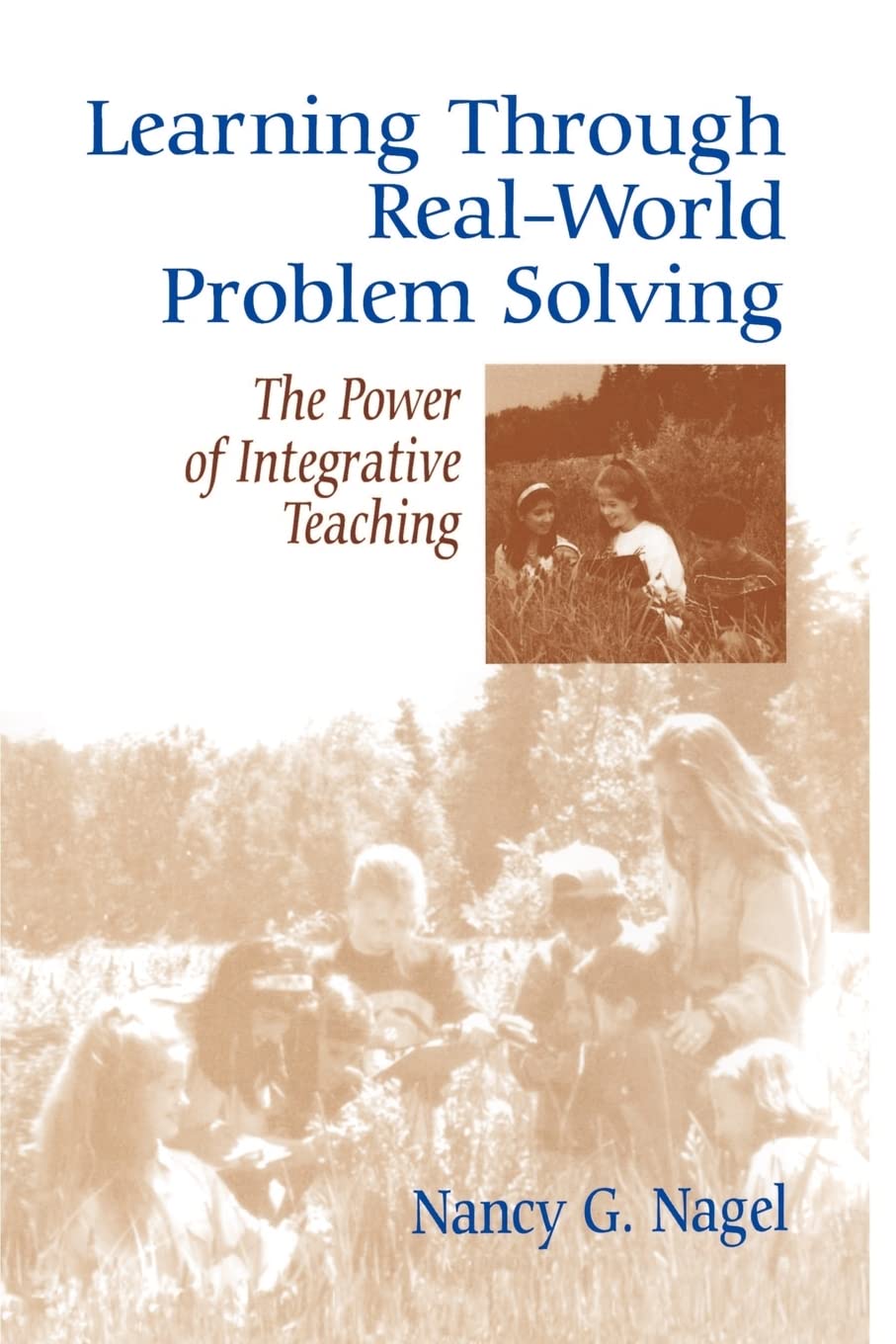 Learning Through RealWorld Problem Solving: The Power of Integrative Teaching,Used