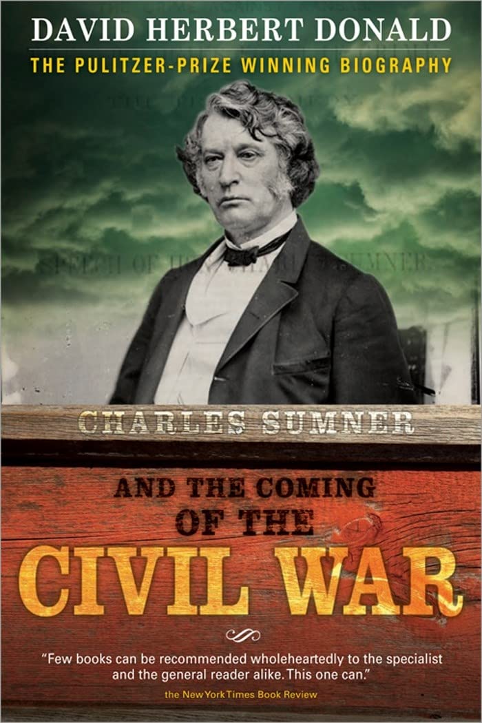 Charles Sumner and the Coming of the Civil War,Used