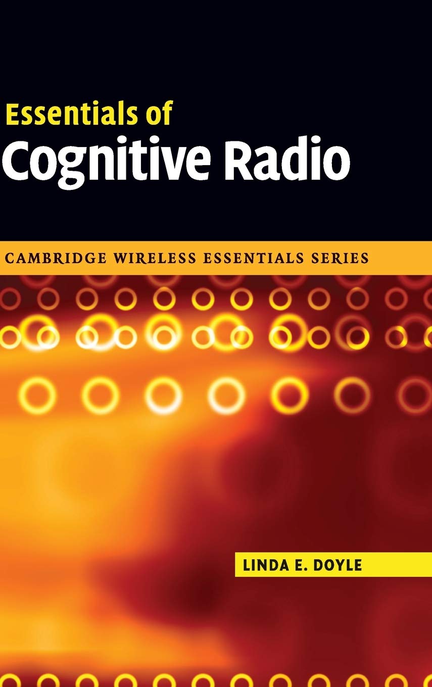 Essentials of Cognitive Radio (The Cambridge Wireless Essentials Series),Used