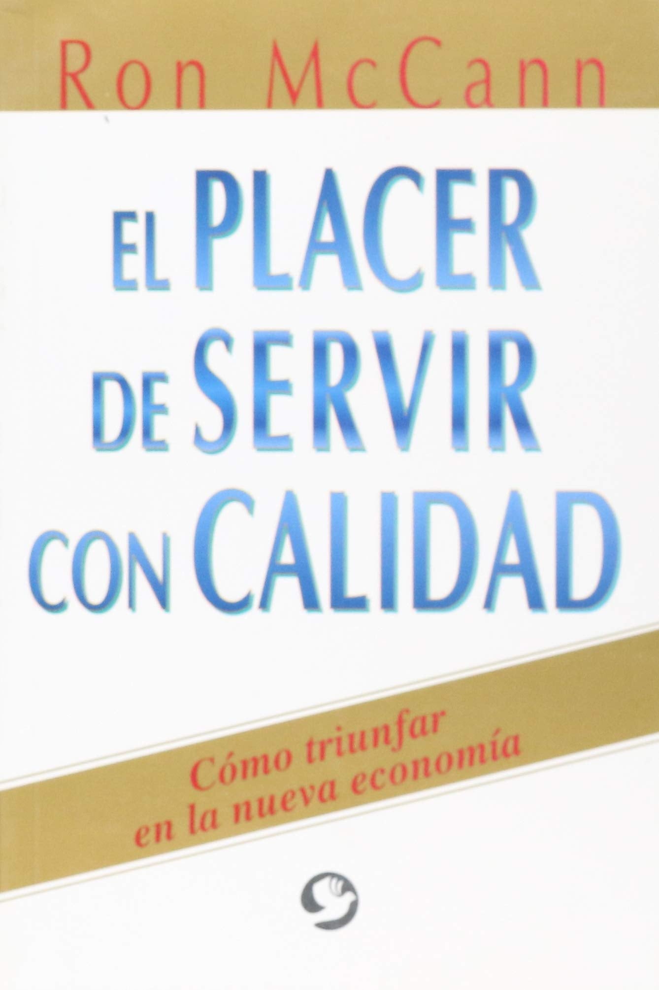 El placer de servir con calidad (Spanish Edition),Used