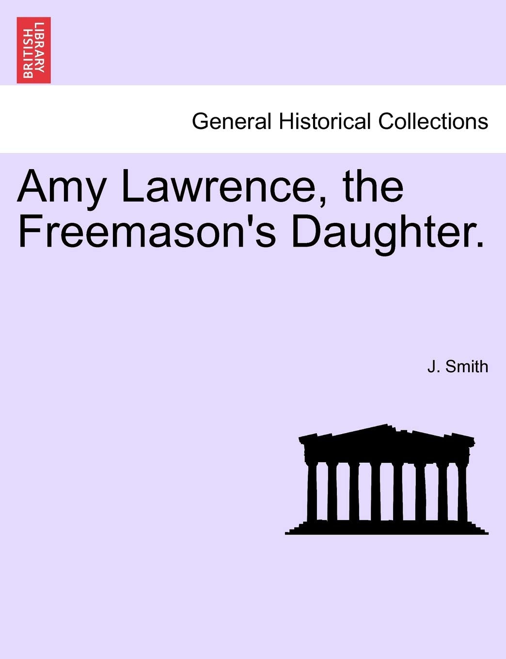 Amy Lawrence, the Freemason's Daughter.,New