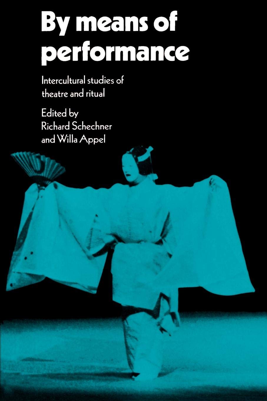 By Means Of Performance: Intercultural Studies Of Theatre And Ritual