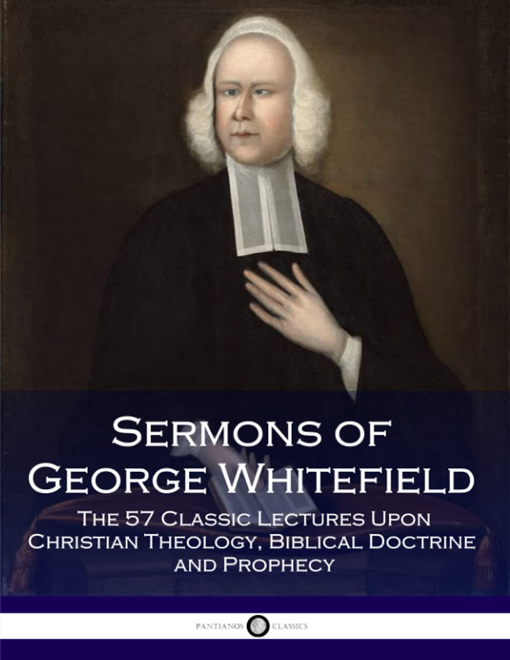 Sermons of George Whitefield: The 57 Classic Lectures Upon Christian Theology, Biblical Doctrine and Prophecy,Used