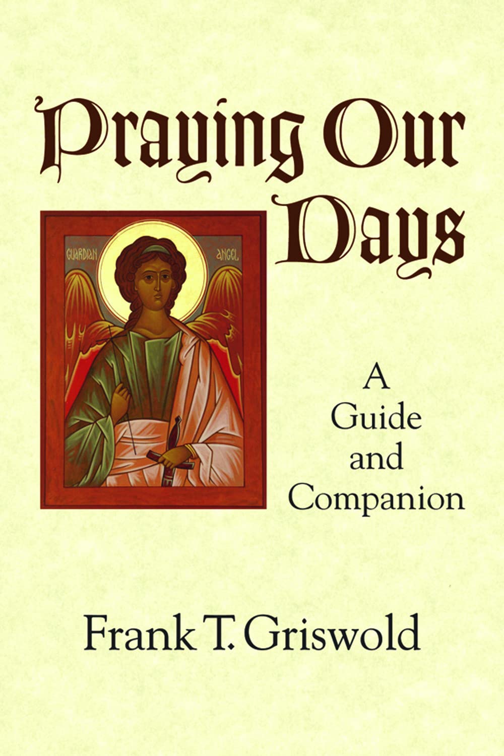 Praying Our Days: A Guide and Companion,Used