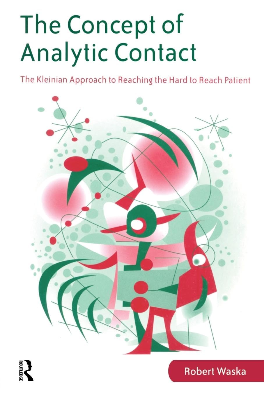 The Concept of Analytic Contact: The Kleinian Approach to Reaching the Hard to Reach Patient,Used