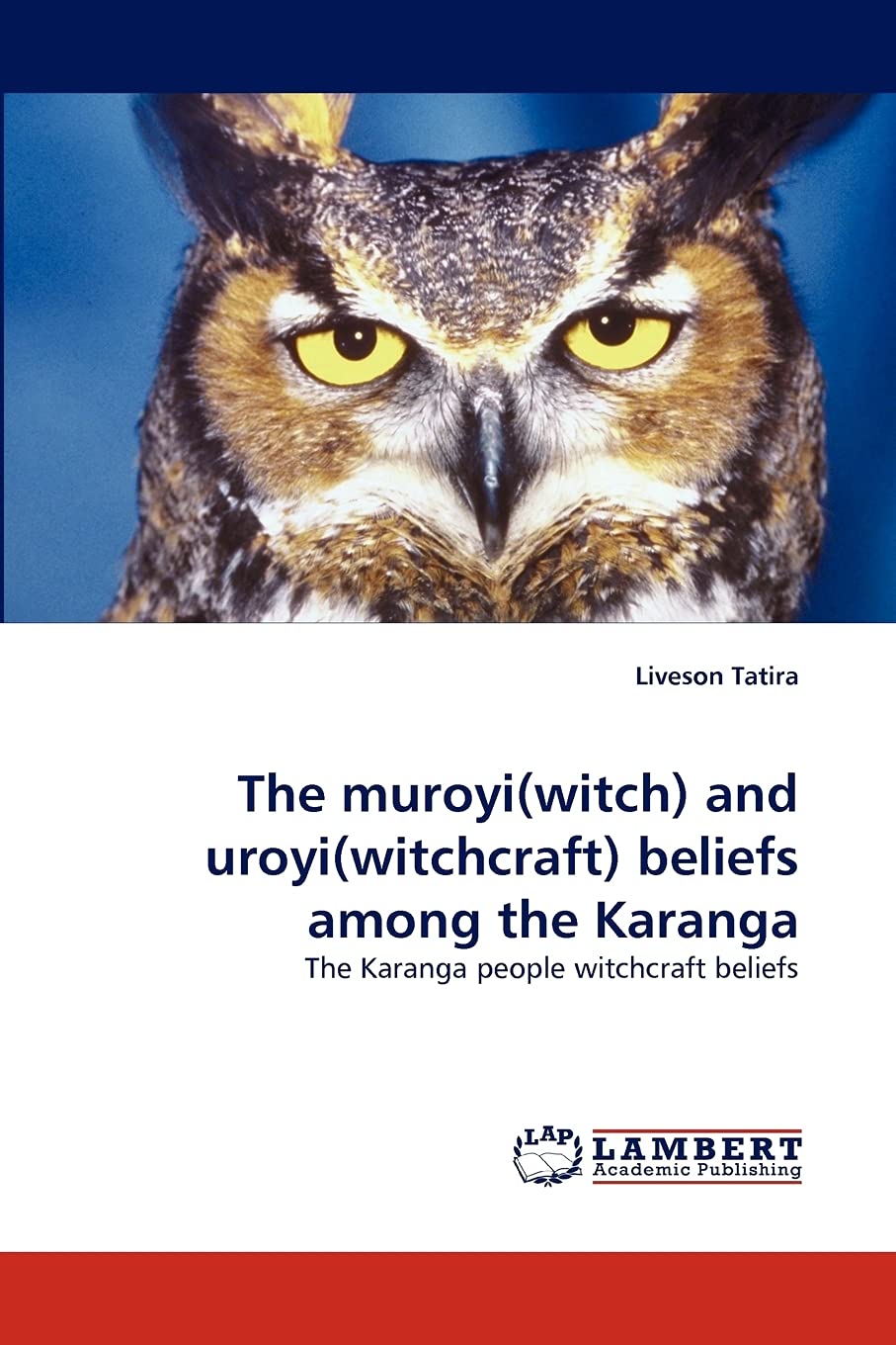 The muroyi(witch) and uroyi(witchcraft) beliefs among the Karanga: The Karanga people witchcraft beliefs,Used