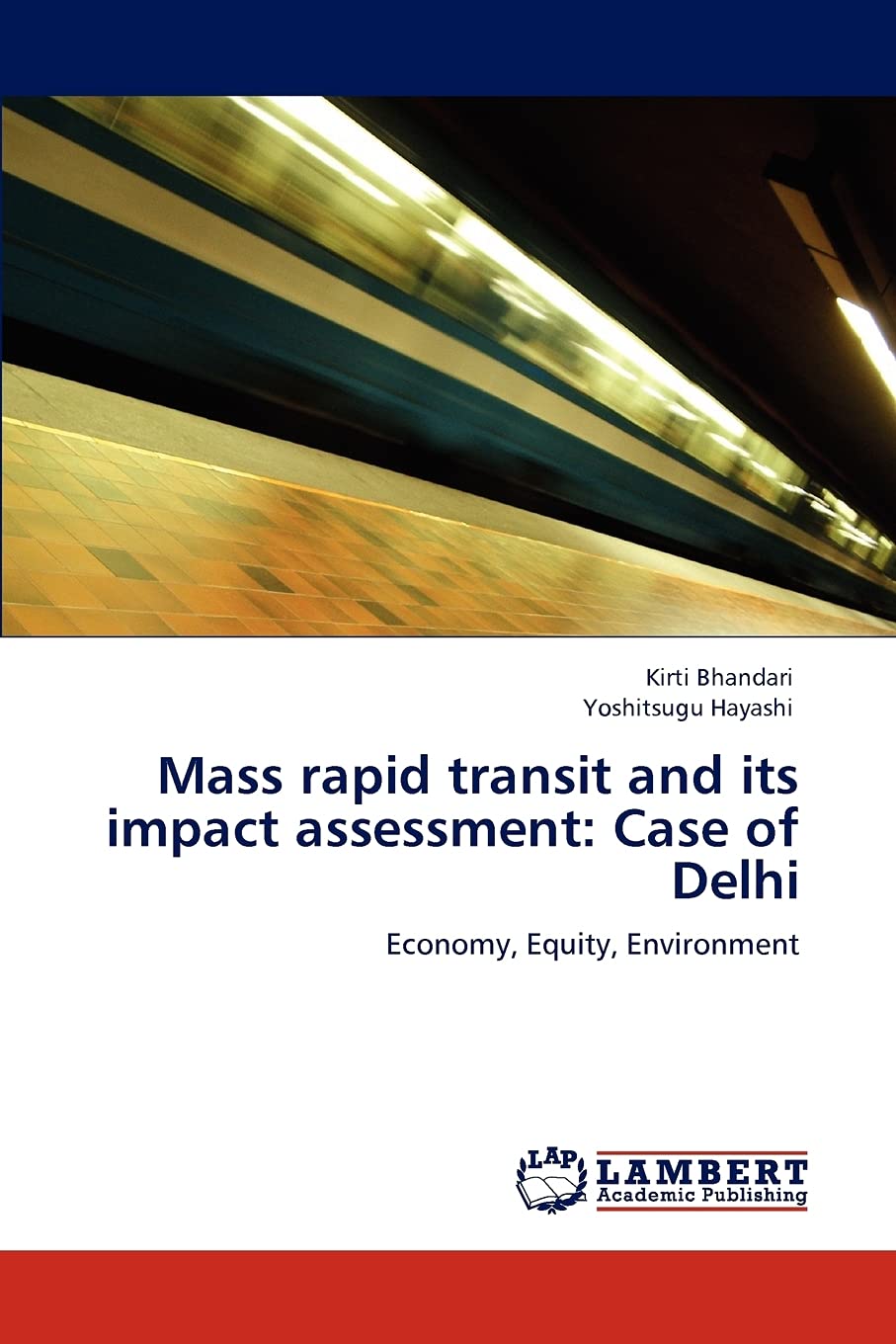 Mass rapid transit and its impact assessment: Case of Delhi: Economy, Equity, Environment,Used