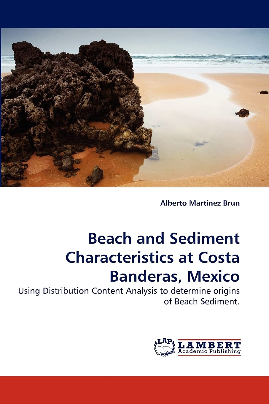 Beach and Sediment Characteristics at Costa Banderas, Mexico: Using Distribution Content Analysis to determine origins of Beach ,Used