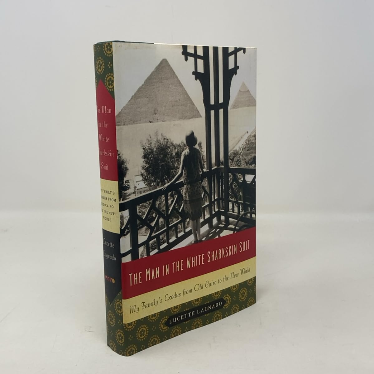 The Man in the White Sharkskin Suit: My Family's Exodus from Old Cairo to the New World,Used