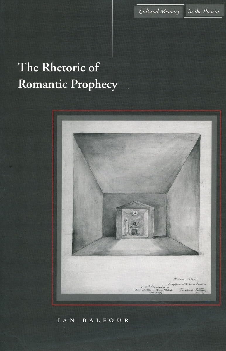 The Rhetoric Of Romantic Prophecy (Cultural Memory In The Present),Used