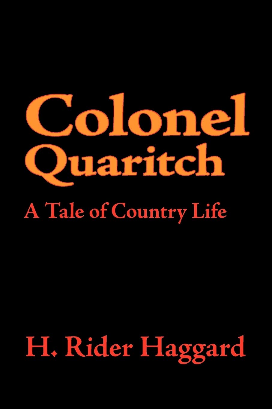 Colonel Quaritch, V. C.: A Tale Of Country Life,Used