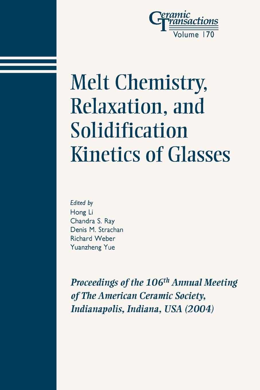Melt Chemistry, Relaxation, And Solidification Kinetics Of Glasses: Proceedings Of The 106Th Annual Meeting Of The American Cera,Used