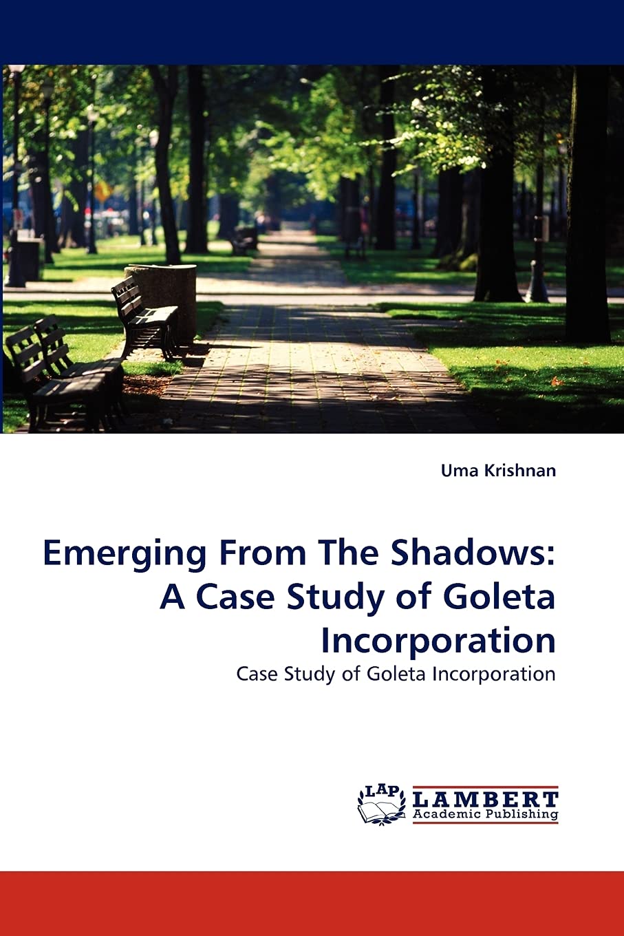 Emerging From The Shadows: A Case Study of Goleta Incorporation: Case Study of Goleta Incorporation,Used
