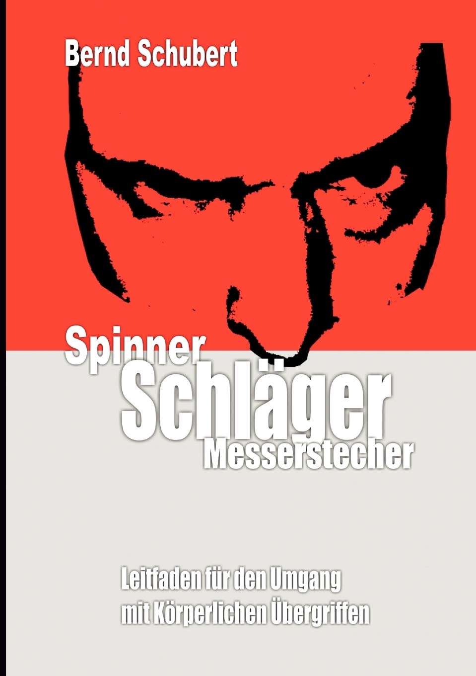 Spinner Schlger Messerstecher: Leitfaden fr den Umgang mit krperlichen bergriffen (German Edition),Used