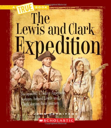 The Lewis and Clark Expedition (A True Book),Used