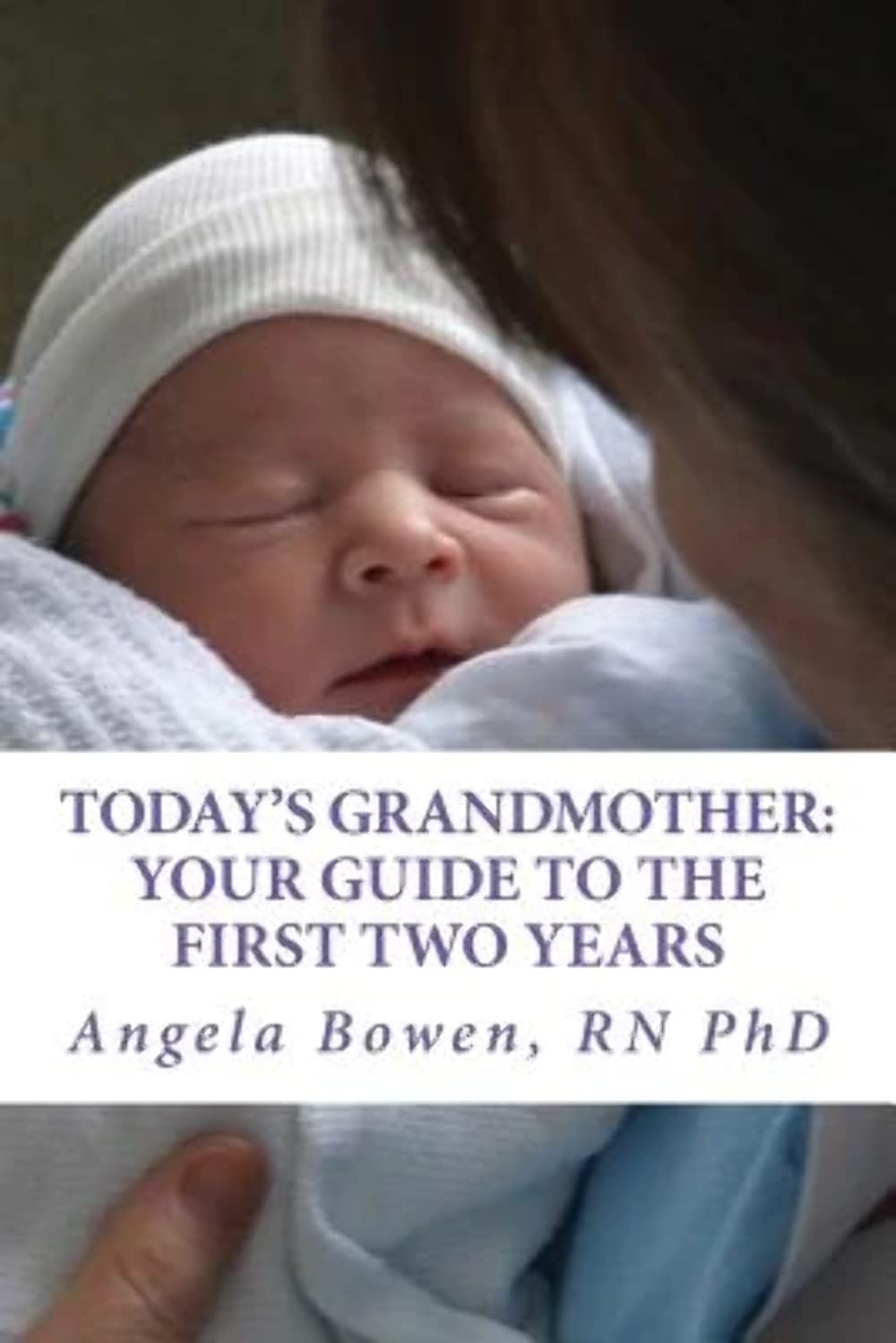 Today's Grandmother: Your Guide to the First Two Years: A lot has changed since you had your baby! The howto book to become an ,Used
