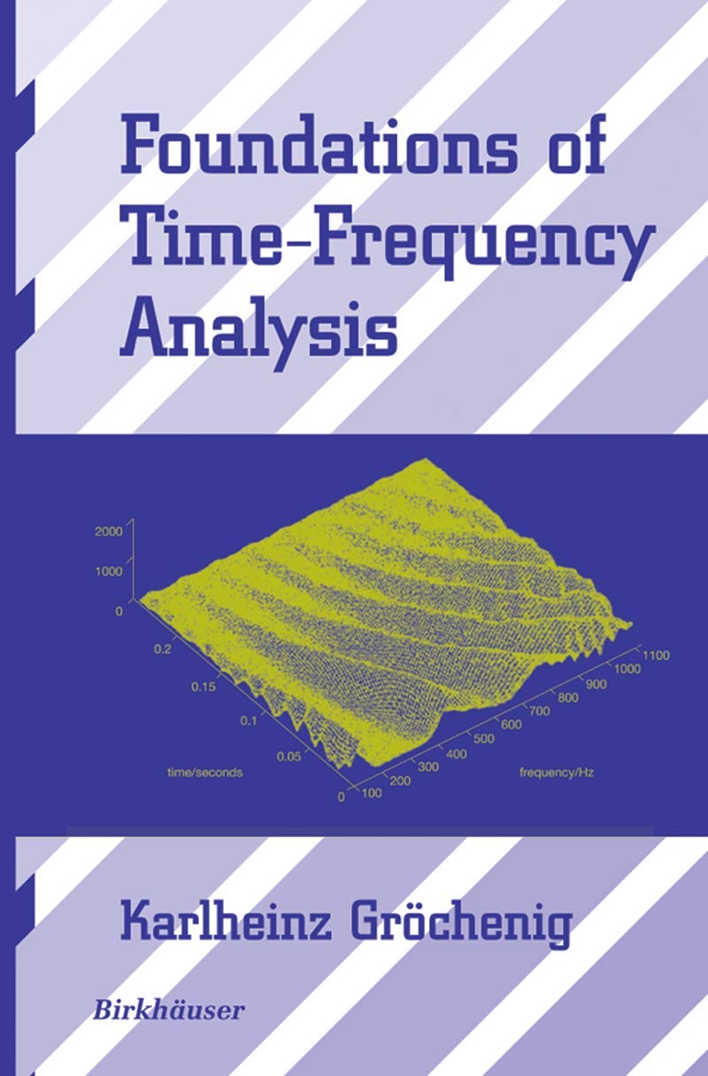 Foundations Of Timefrequency Analysis (Applied And Numerical Harmonic Analysis),Used