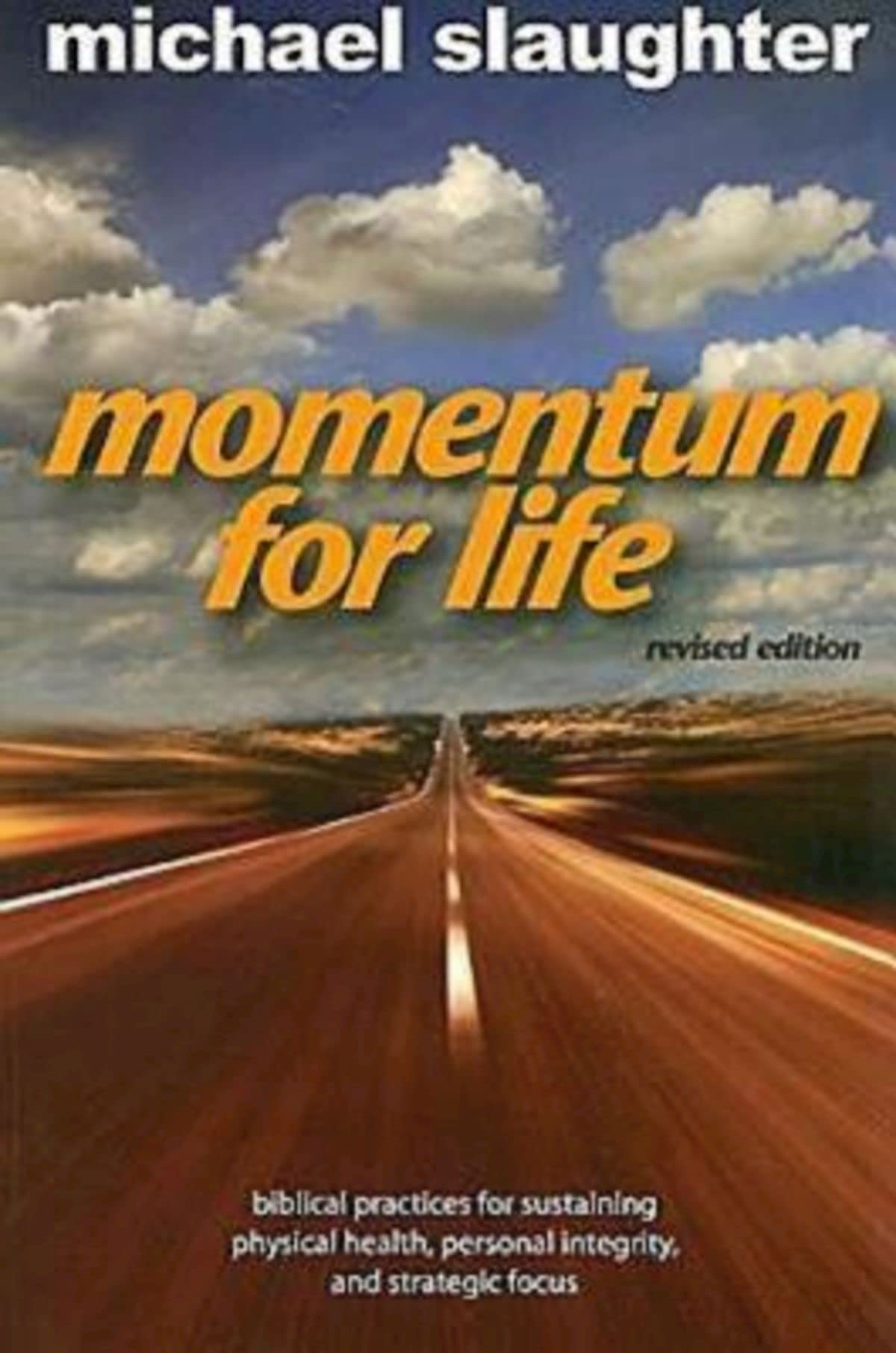 Momentum for Life, Revised Edition: Biblical Practices for Sustaining Physical Health, Personal Integrity, and Strategic Focus,Used