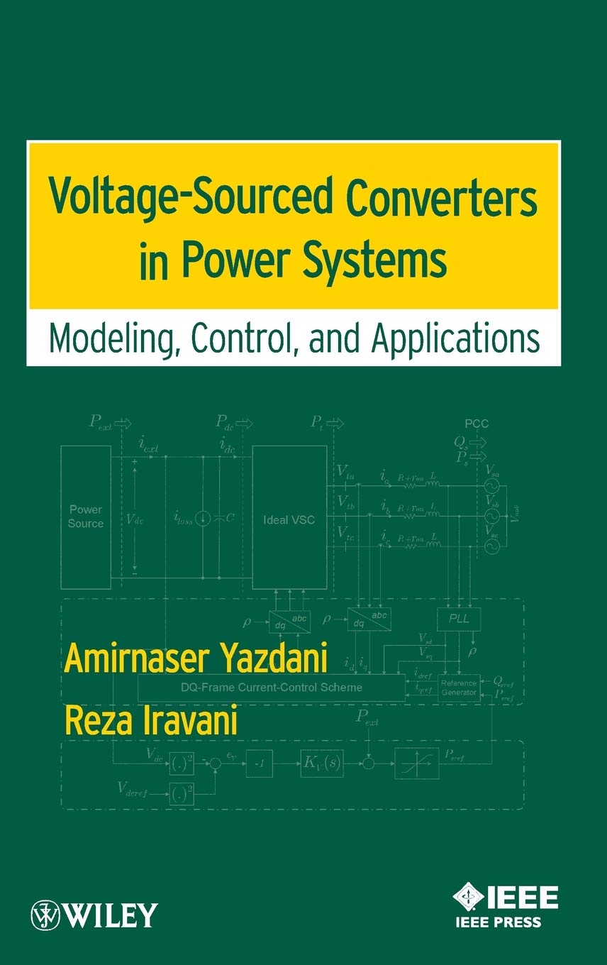 VoltageSourced Converters in Power Systems: Modeling, Control, and Applications,New