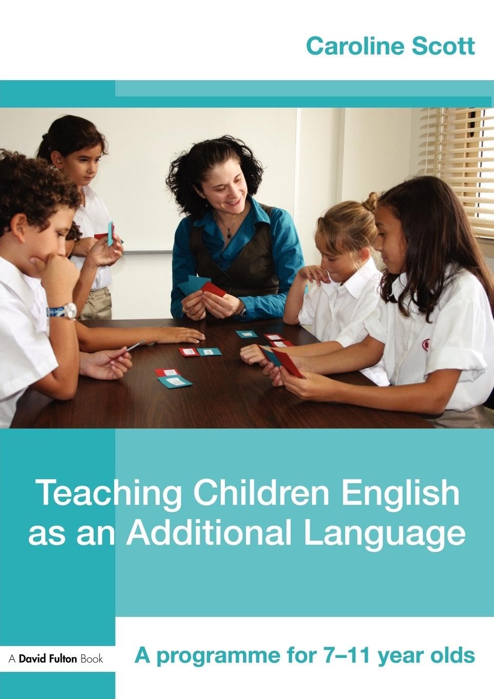 Teaching Children English as an Additional Language: A Programme for 711 Year Olds (David Fulton Books),Used
