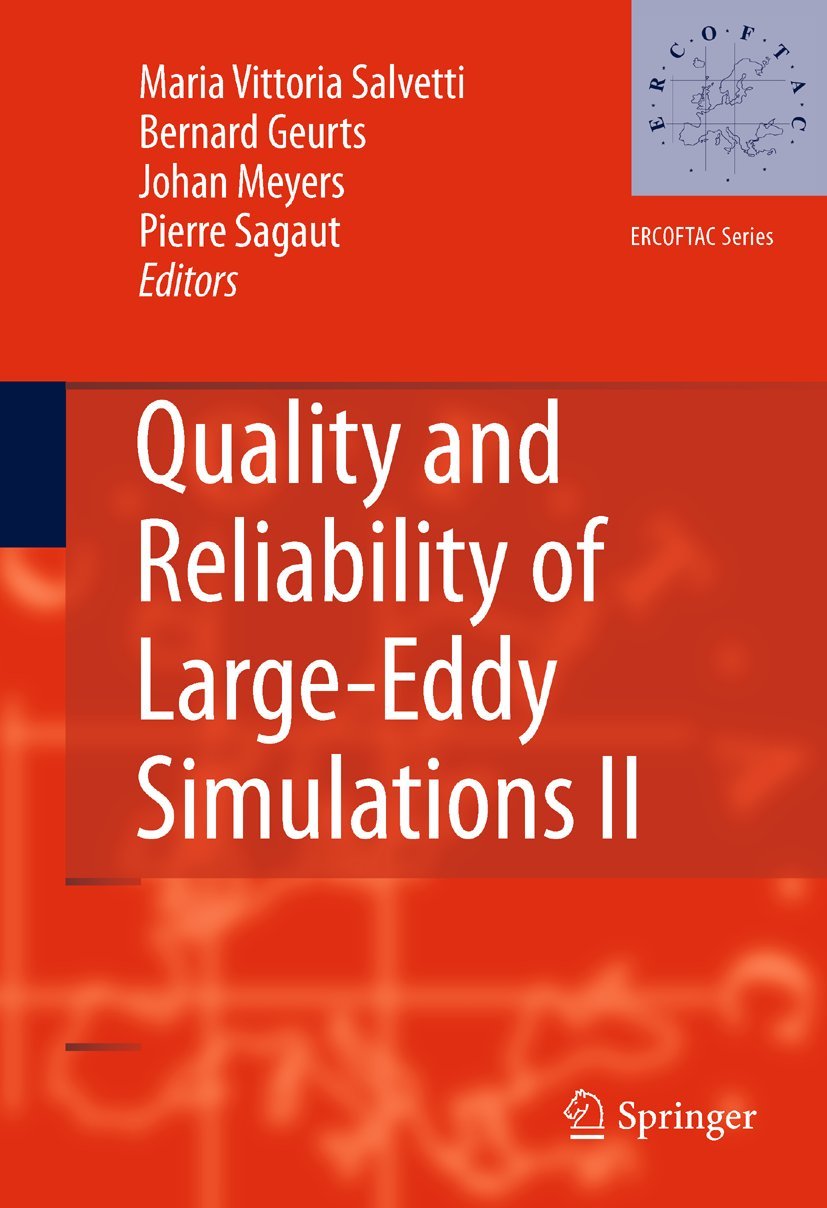 Quality and Reliability of LargeEddy Simulations II (ERCOFTAC Series, 16),Used
