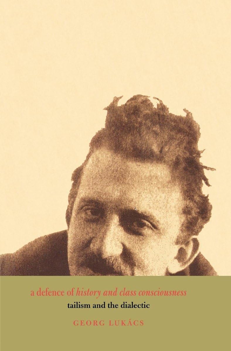 A Defence of History and Class Consciousness: Tailism and the Dialectic,Used