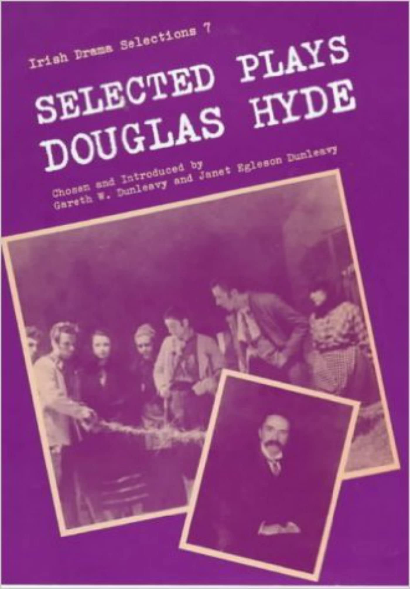 Selected Plays Of Douglas Hyde: 'An Craoibhin Aoibhinn' (Irish Drama Selections),New