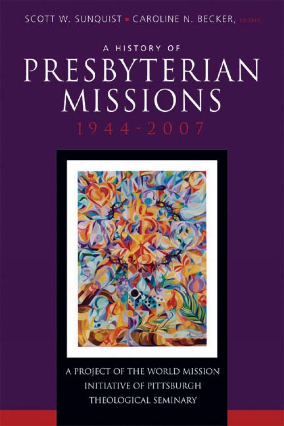 A History of Presbyterian Missions: 19442007,Used