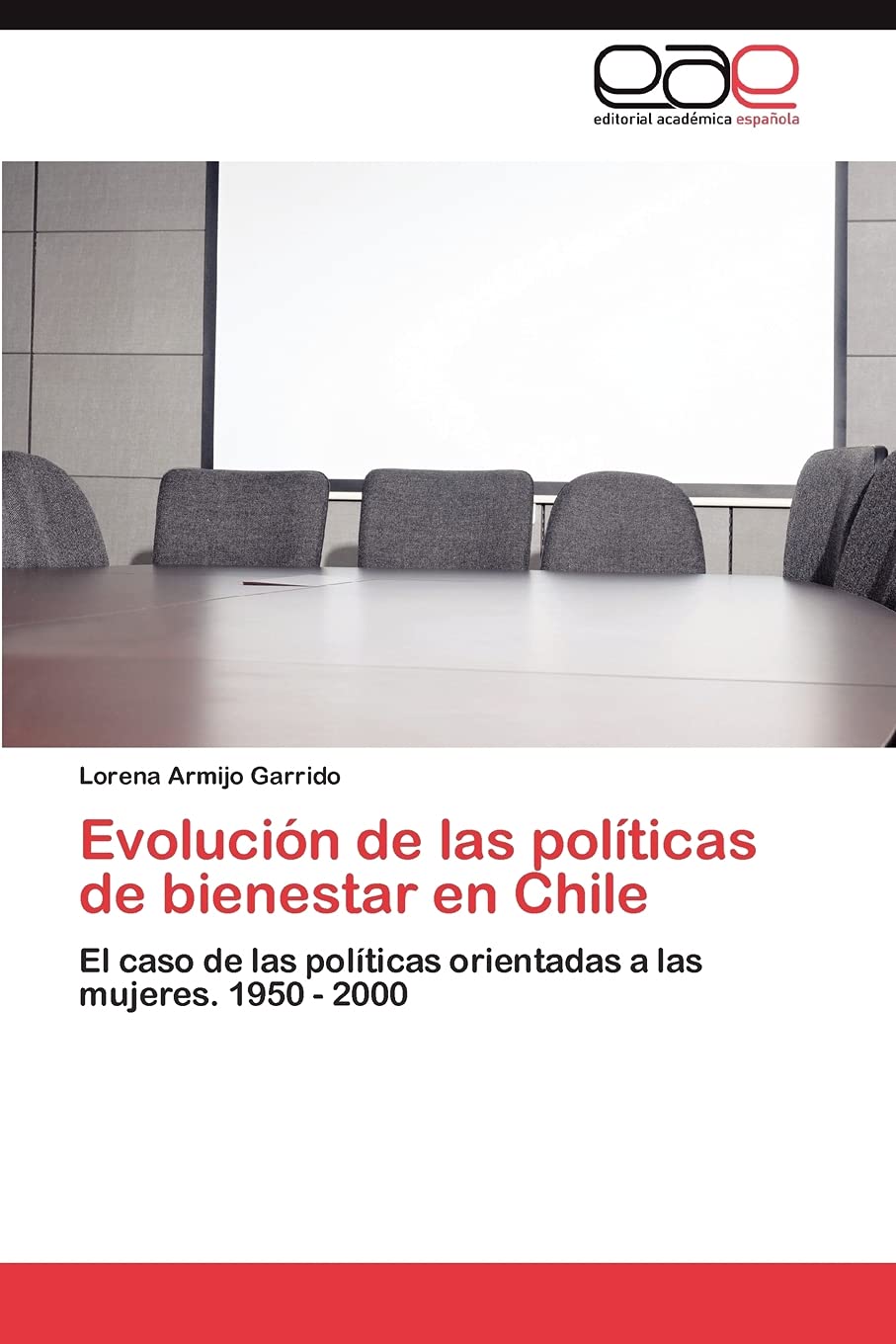 Evolucin De Las Polticas De Bienestar En Chile: El Caso De Las Polticas Orientadas A Las Mujeres. 1950  2000 (Spanish Edi,Used