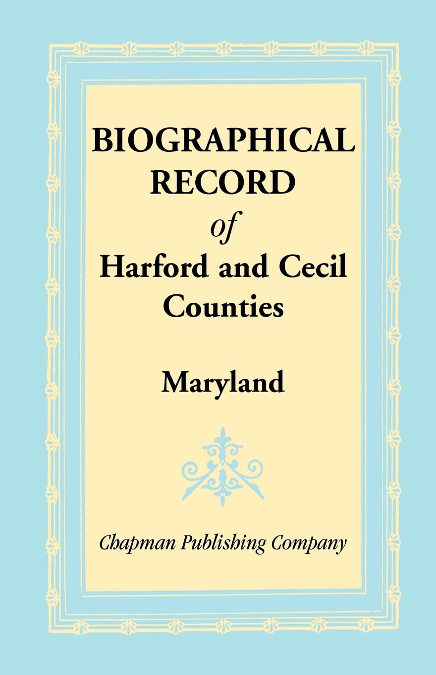 Biographical Record Of Harford And Cecil Counties, Maryland,Used