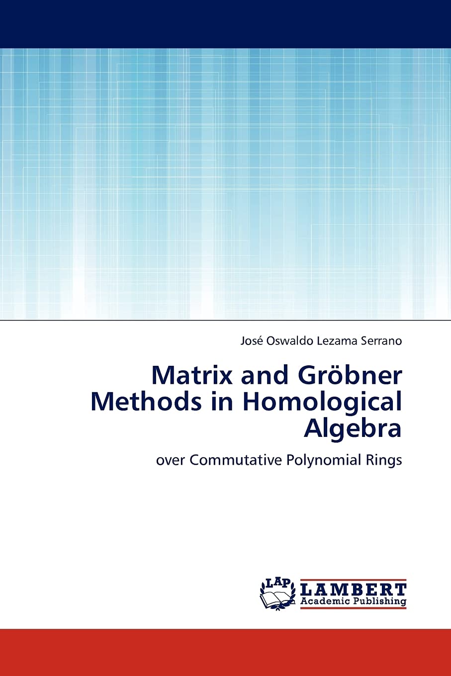 Matrix and Grbner Methods in Homological Algebra: over Commutative Polynomial Rings,Used