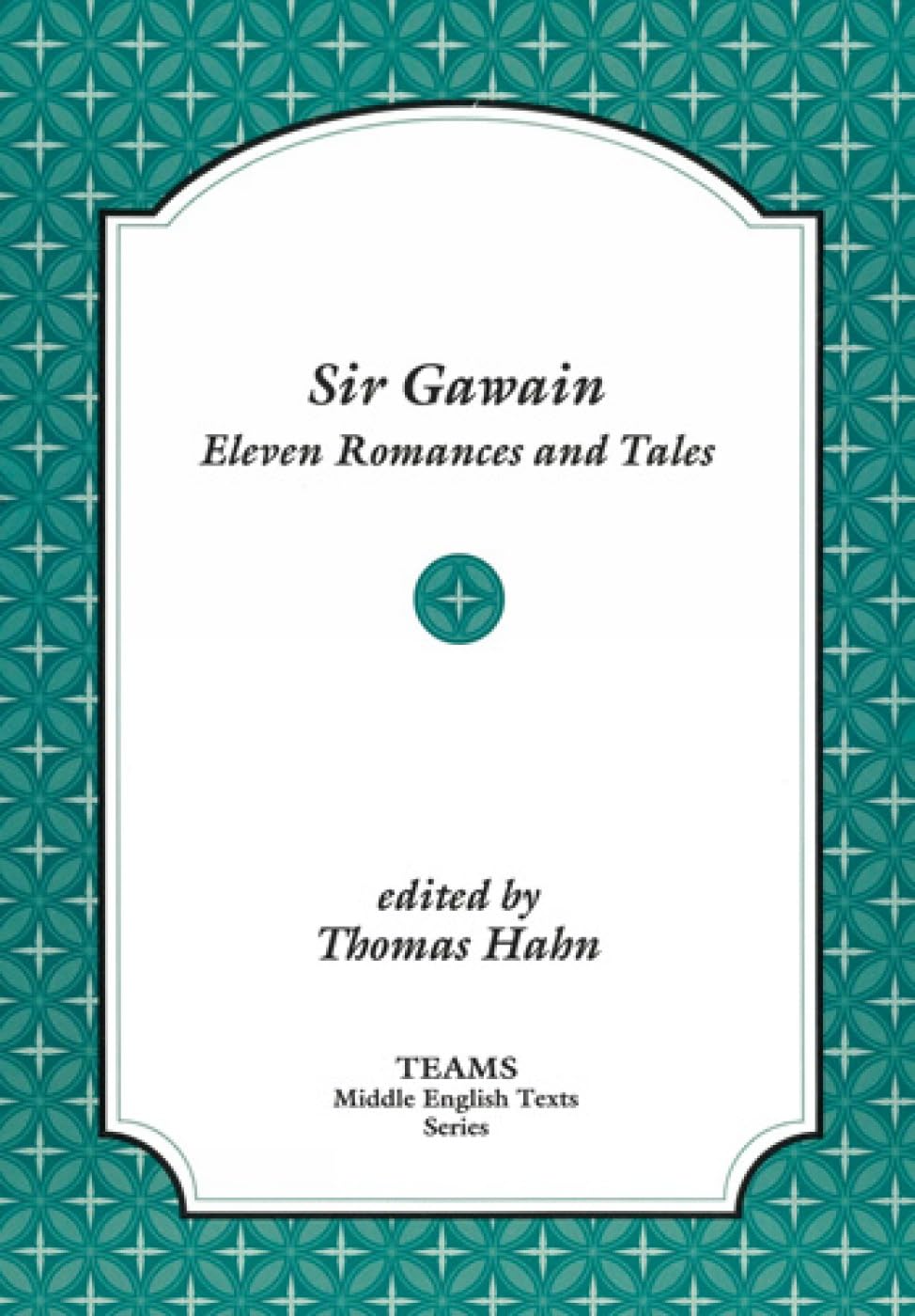 Sir Gawain: Eleven Romances and Tales (TEAMS Middle English Texts),Used