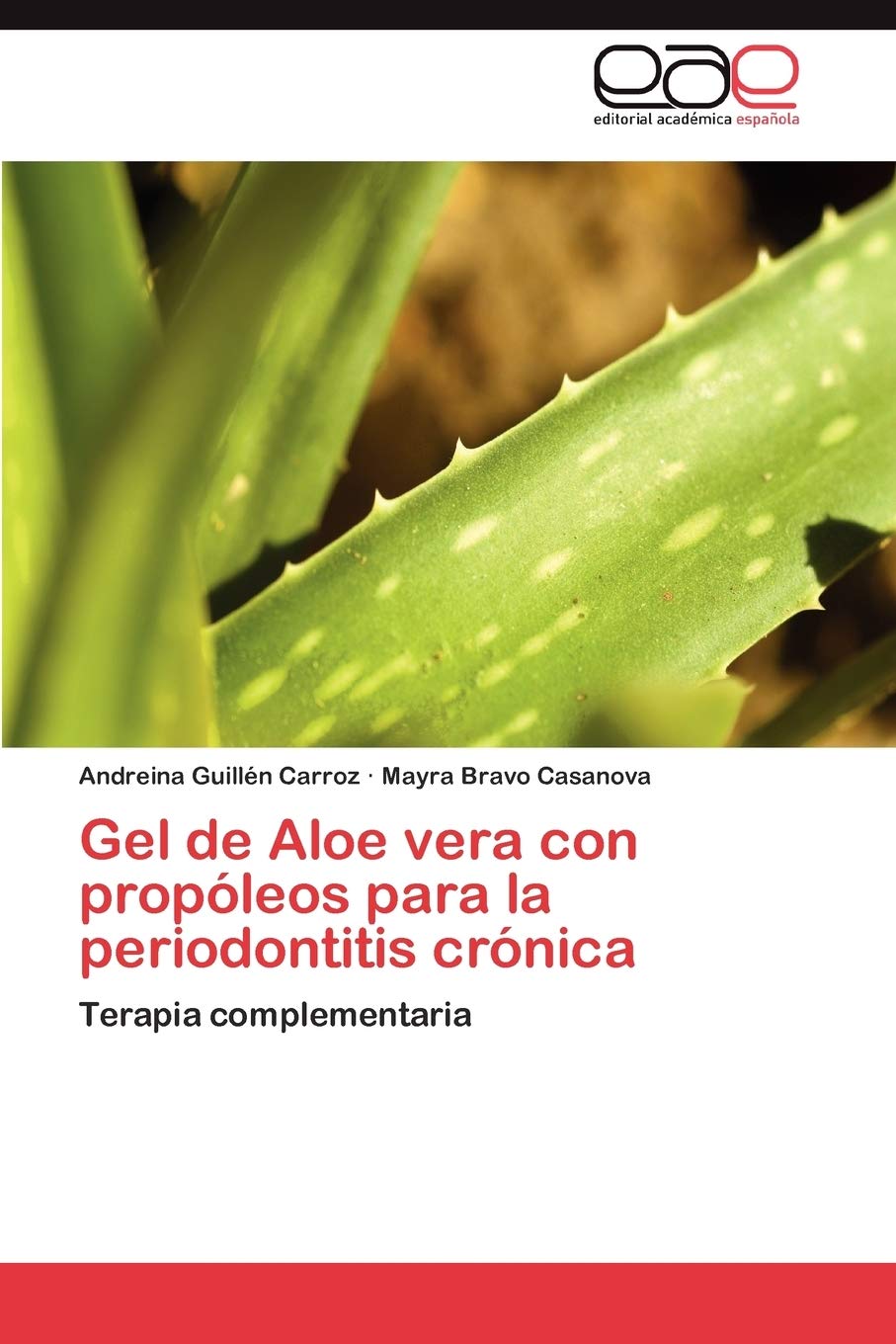 Gel de Aloe vera con propleos para la periodontitis crnica: Terapia complementaria (Spanish Edition),Used