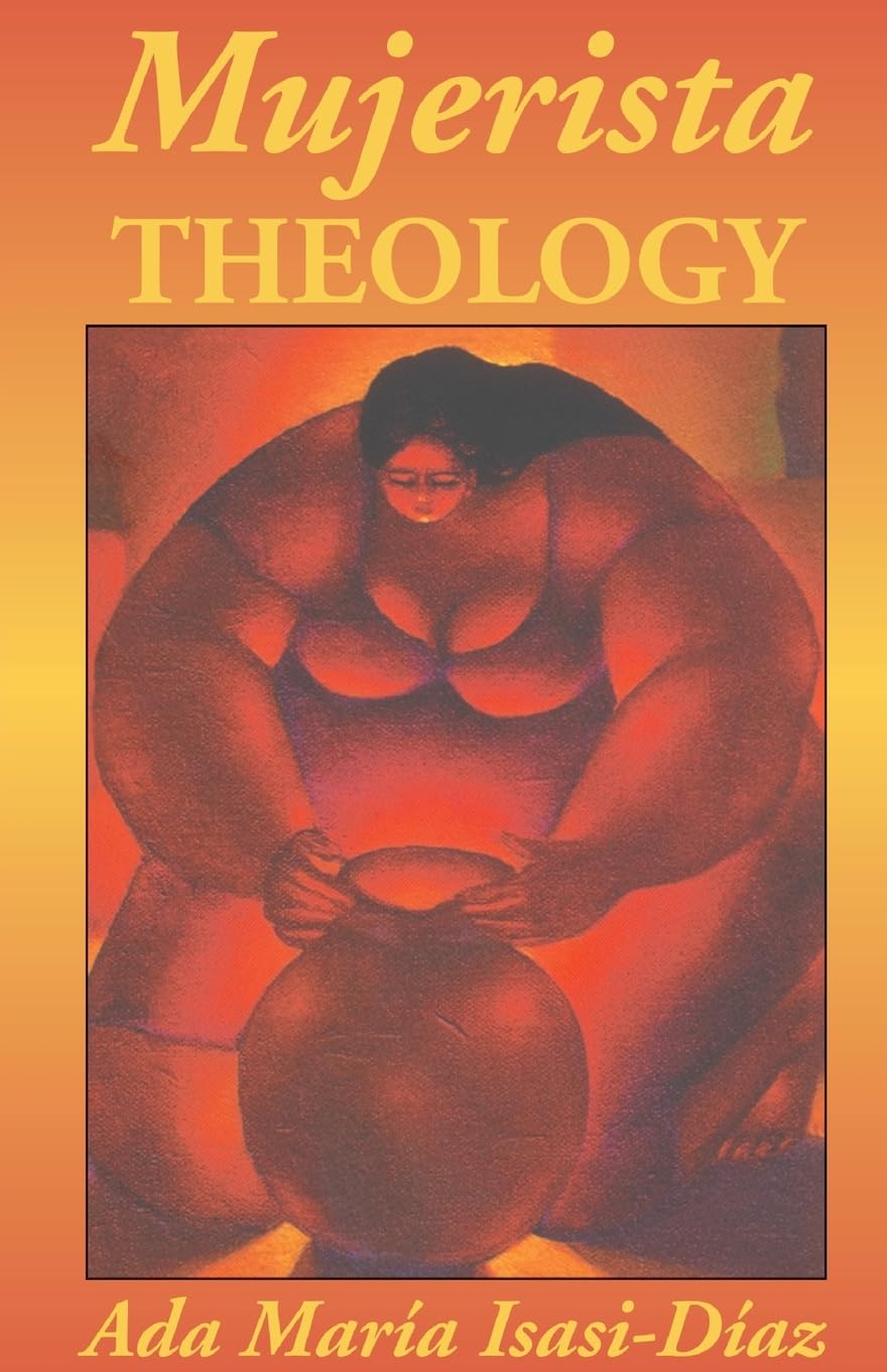 Mujerista Theology: A Theology for the TwentyFirst Century,New